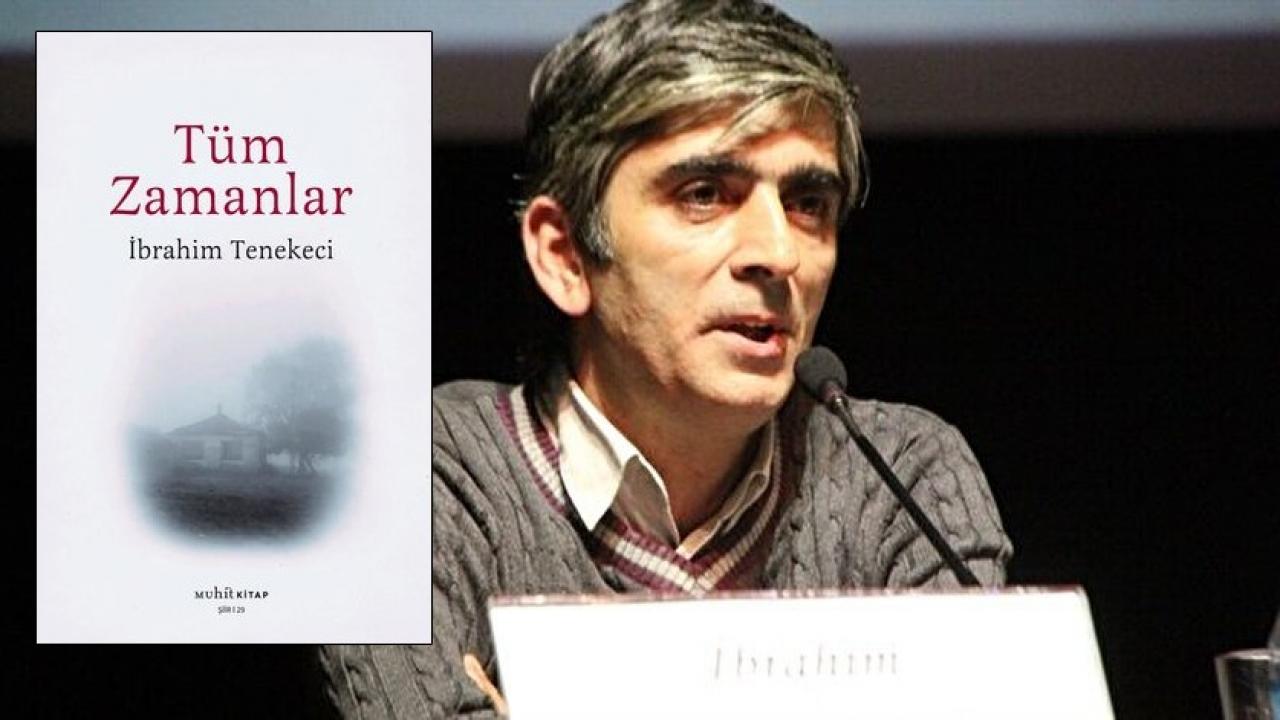 Bir aile öyküsü: İbrahim Tenekeci’nin yeni kitabı Tüm Zamanlar çıktı