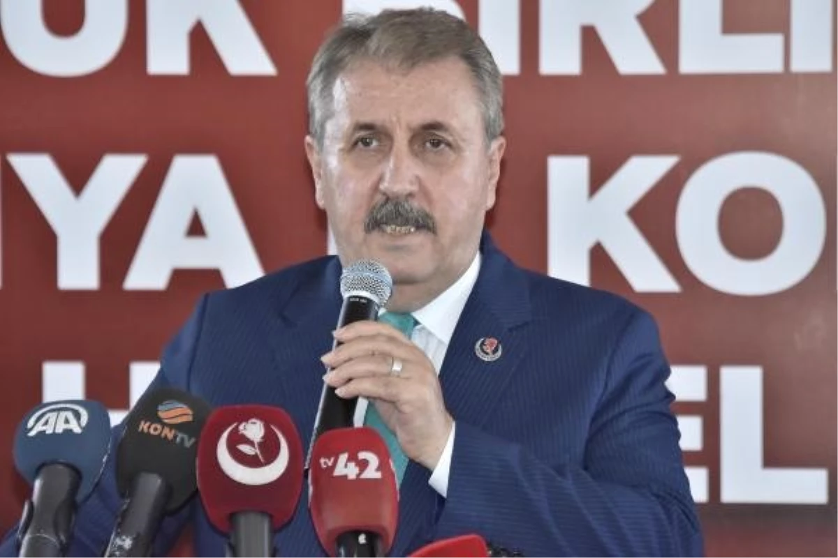 BBP Genel Başkanı Mustafa Destici: Yeni Anayasa Bir An Önce Çıkartılmalıdır