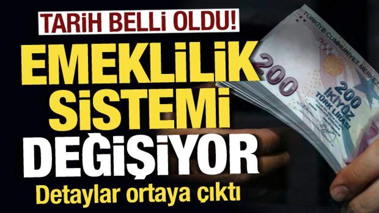 Emeklilik sistemi değişiyor! Tarih ve detaylar ortaya çıktı