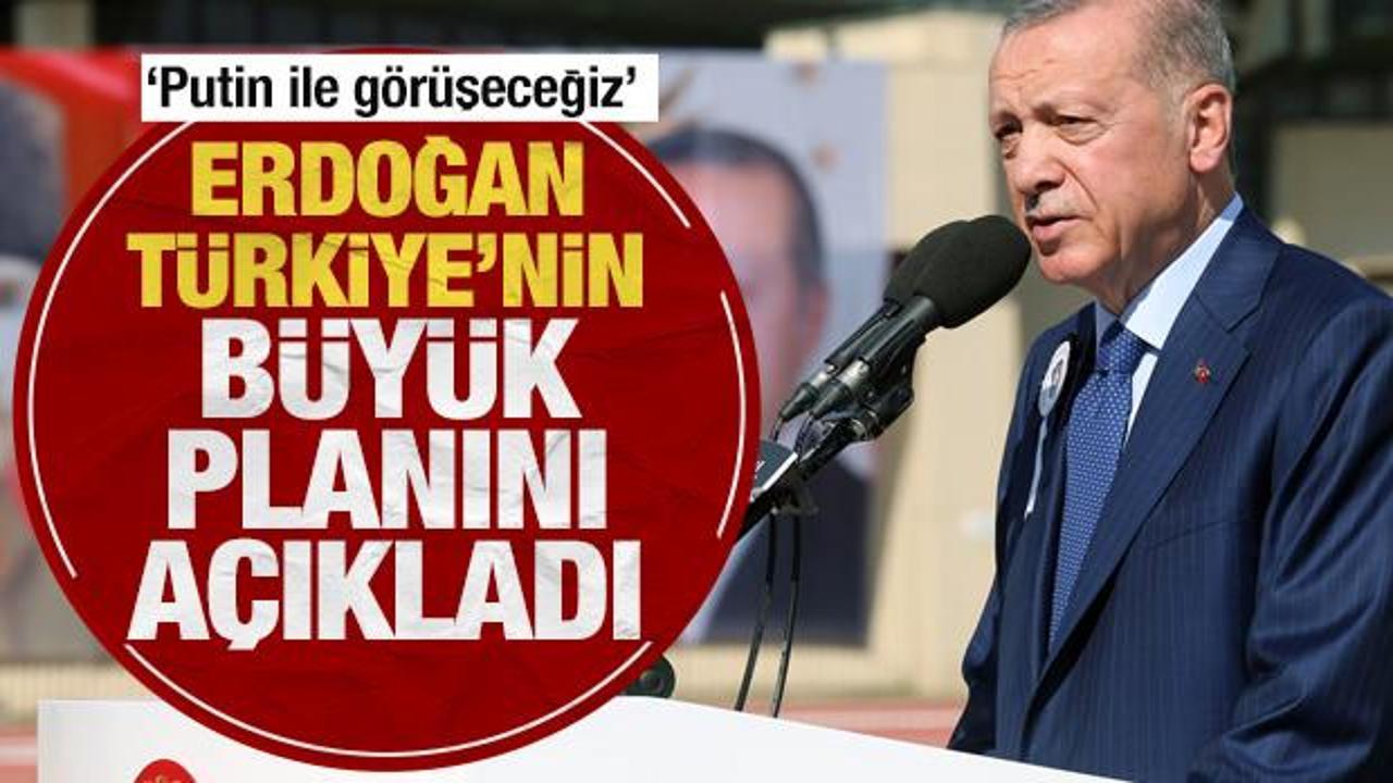 Erdoğan Türkiye’nin büyük planını açıkladı: Putin ile görüşeceğiz
