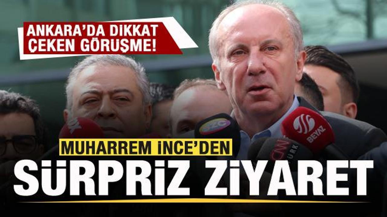 Muharrem İnce’den sürpriz ziyaret! Dikkat çeken görüşme!