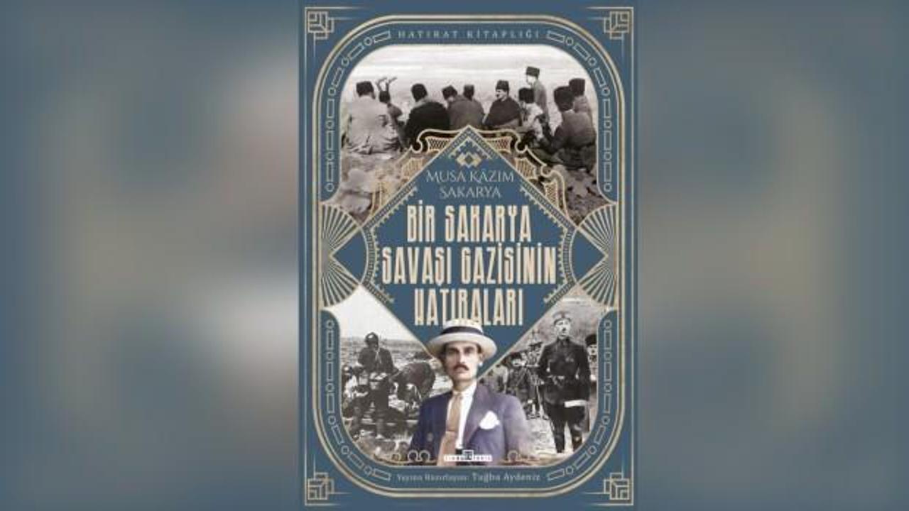 Musa Kâzım Sakarya: Bir Sakarya Savaşı Gazisinin Hatıraları
