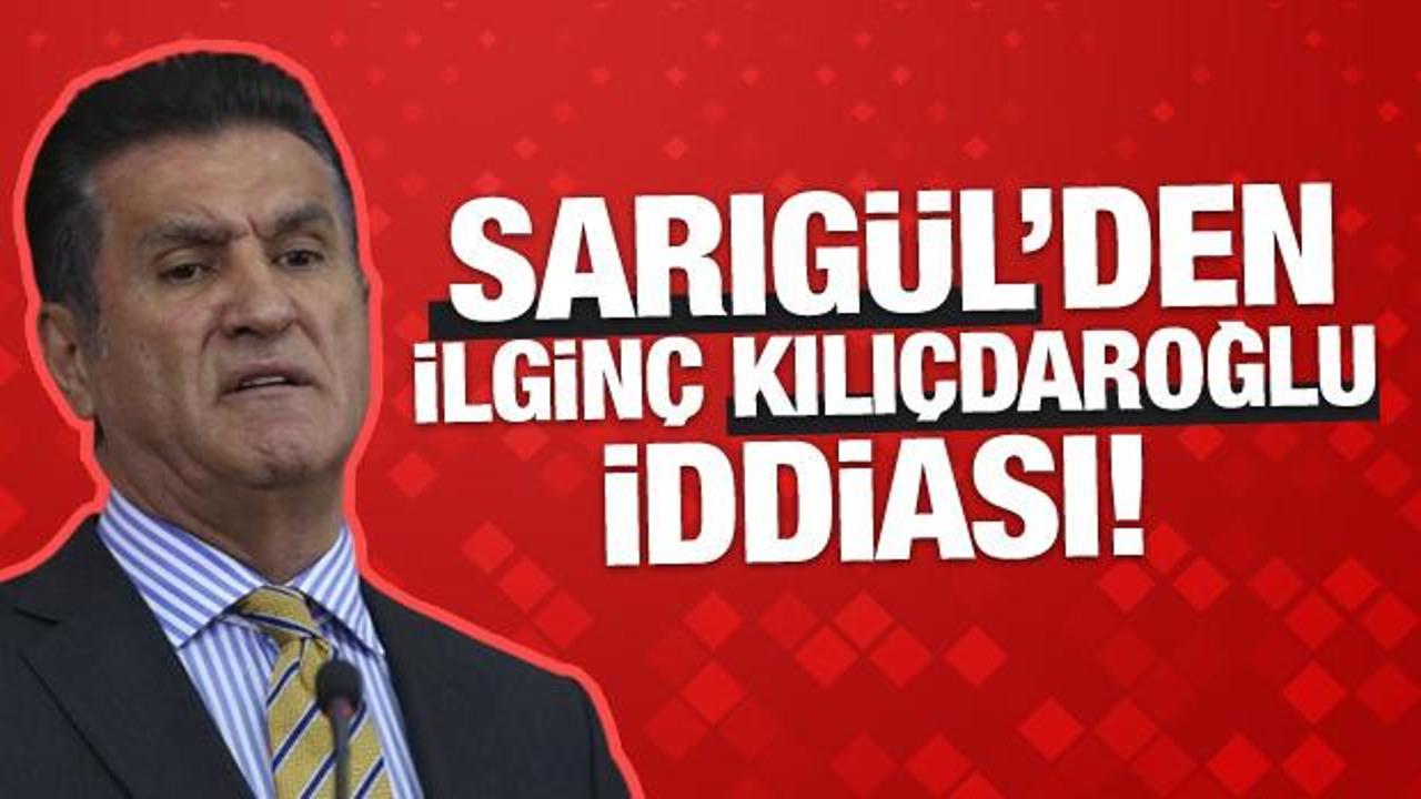 Mustafa Sarıgül’den ilginç Kılıçdaroğlu iddiası!