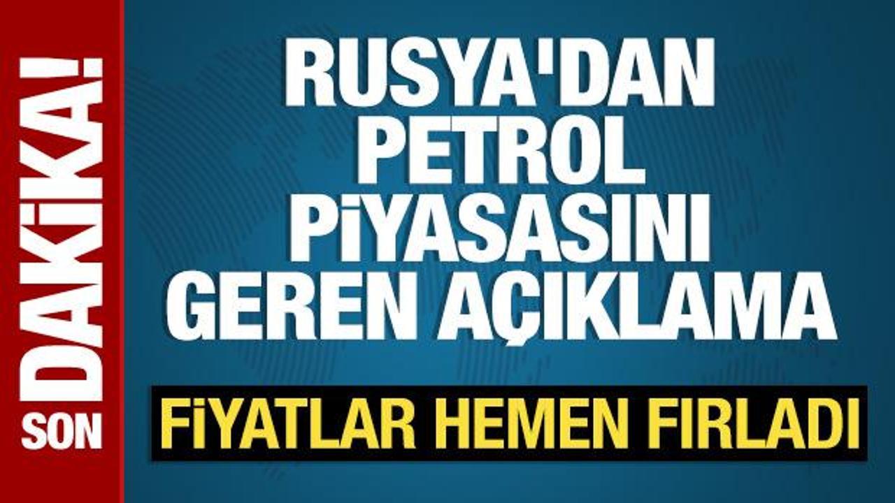 Rusya’dan petrol piyasasını geren açıklama: Fiyatlar hemen fırladı