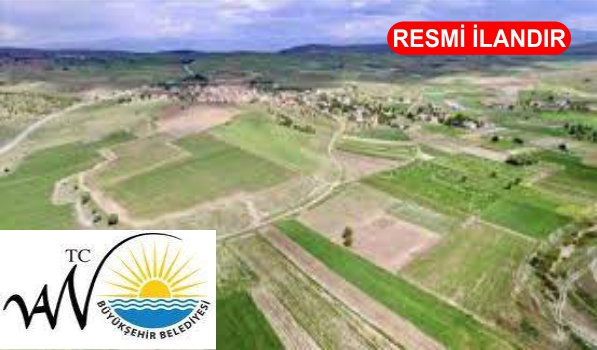 VAN BÜYÜKŞEHİR BELEDİYESİ 41 ADET TAŞINMAZI SATACAK