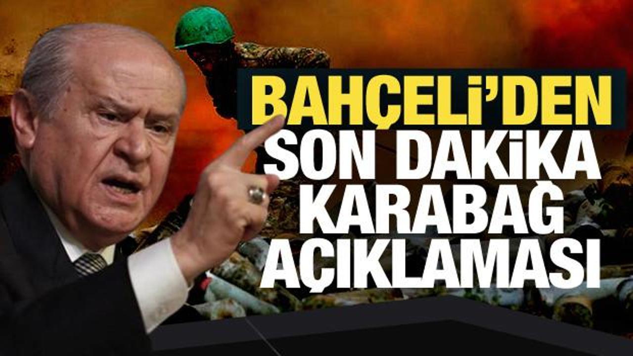 Son Dakika… Bahçeli’den son dakika Karabağ mesajı!