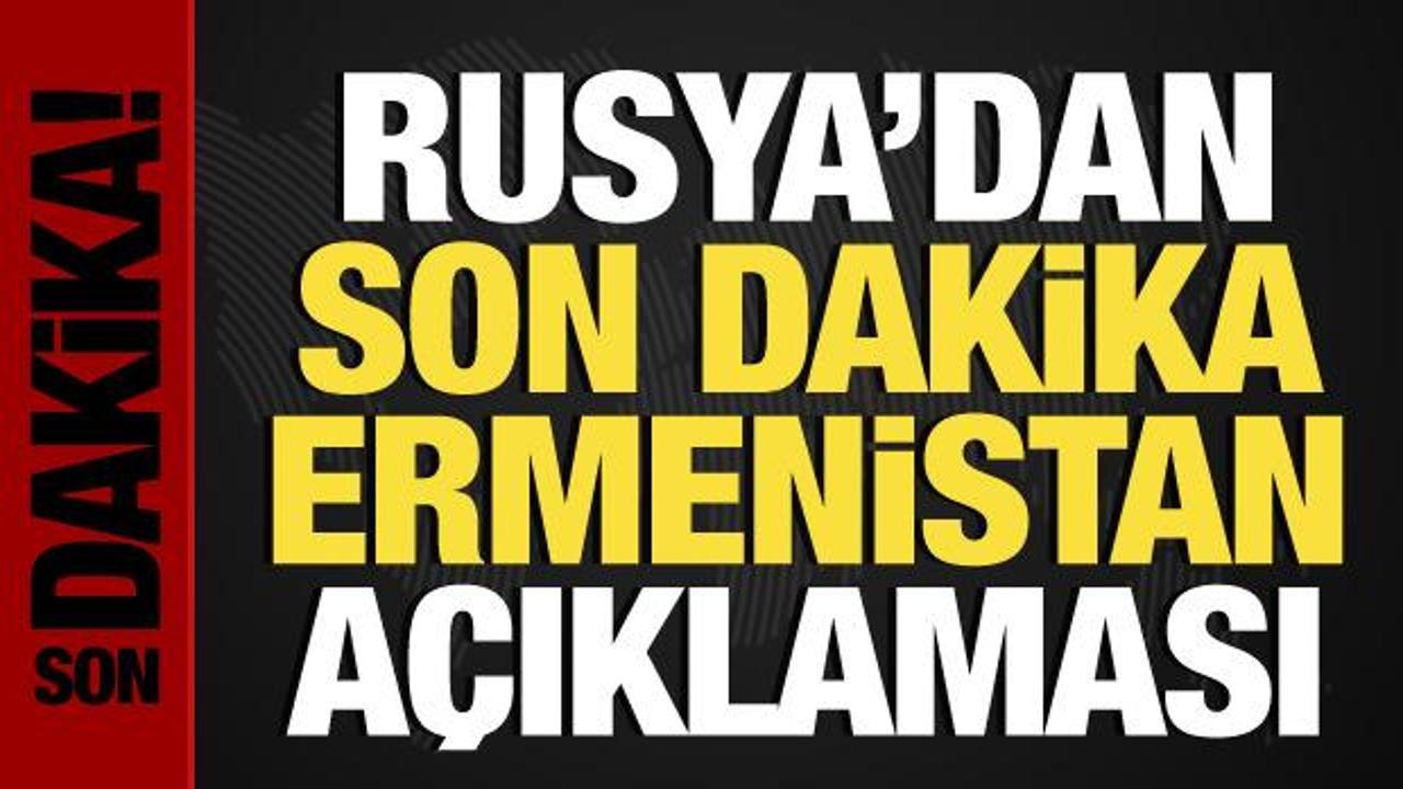 Rusya’dan, Ermenistan açıklaması: Teslim oldular!