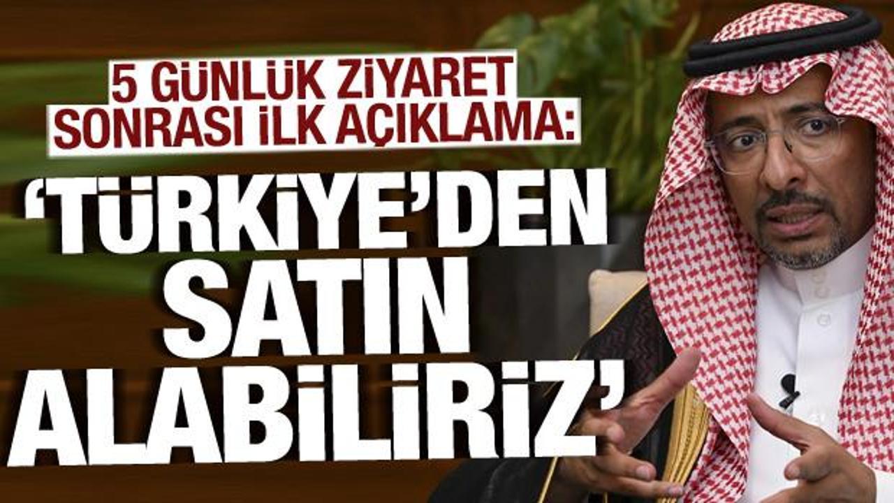 Suudi Arabistan Sanayi Bakanı Hureyf: Türkiye’den satın alabiliriz