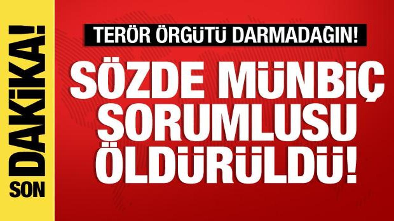 Terör örgütünün sözde Münbiç sorumlusu öldürüldü