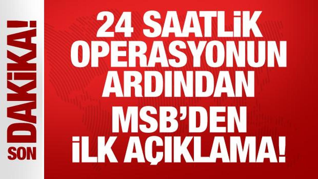 Son Dakika: 24 saatlik Karabağ operasyonun ardından MSB’den ilk açıklama!
