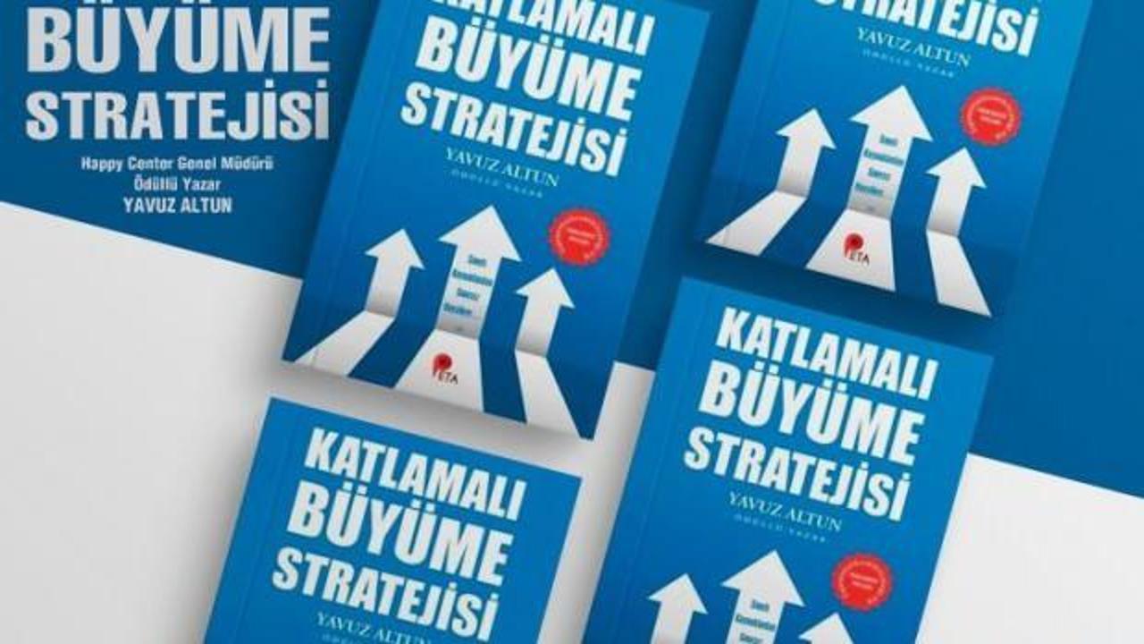 Yavuz Altun’dan ‘Katlamalı  Büyüme Stratejisi’ kitabı