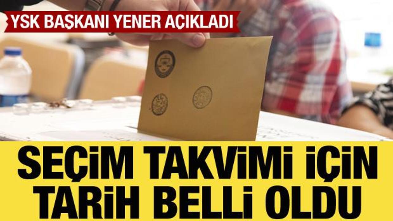 YSK Başkanı Yener açıkladı: Yerel seçim takvimi 1 Ocak’ta başlayacak