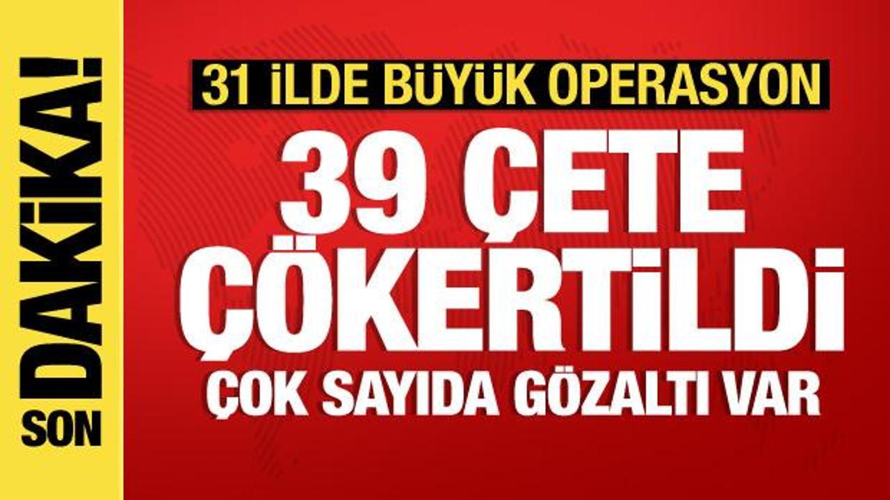 31 ilde Kafes Operasyonu: 39 suç örgütü çökertildi, 307 kişi yakalandı