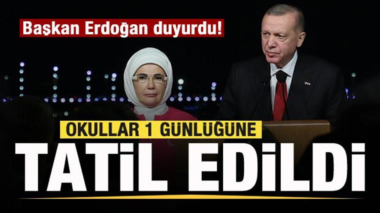 Başkan Erdoğan duyurdu! Okullar 1 gün tatil edildi