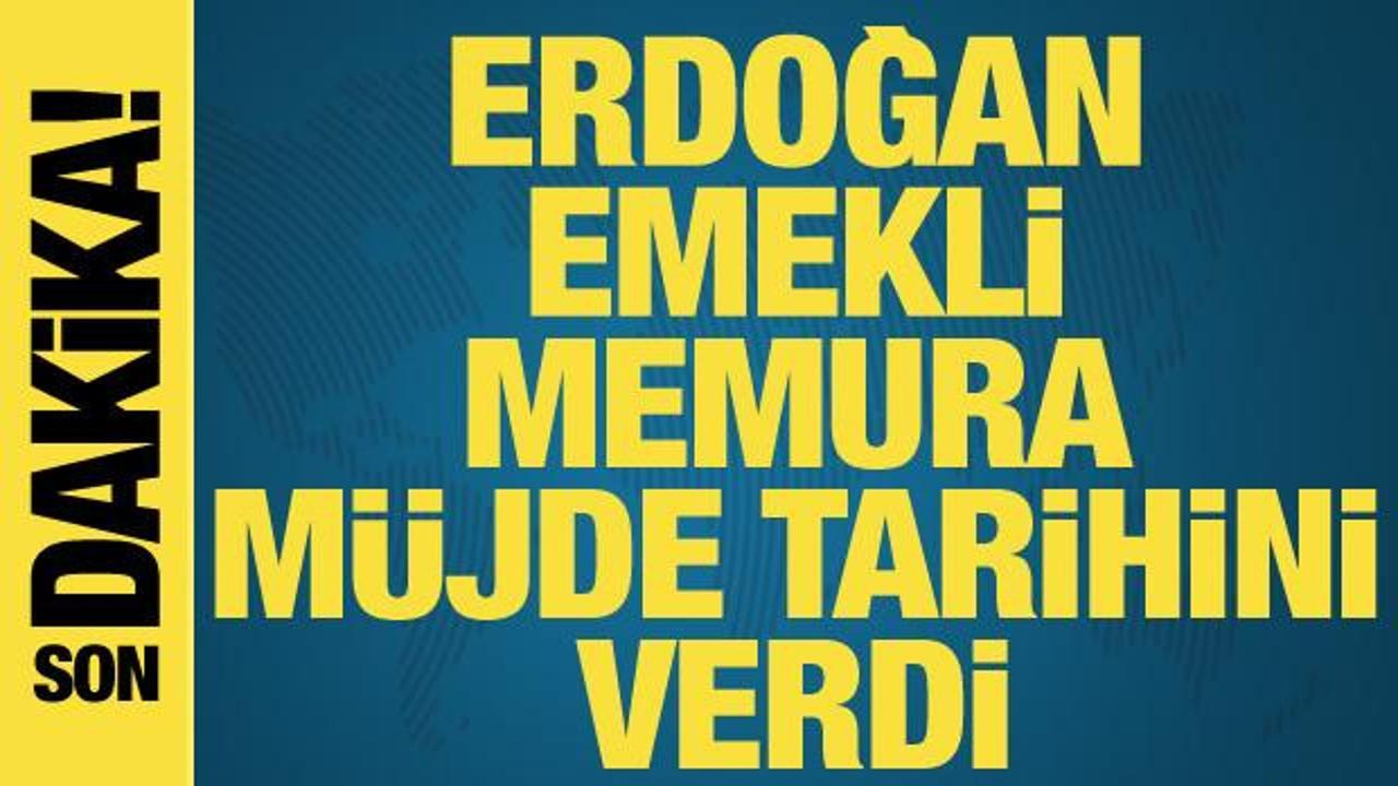 Erdoğan tarih verdi: Emekli memura yeni müjdeyi kabine toplantısında açıklayacak