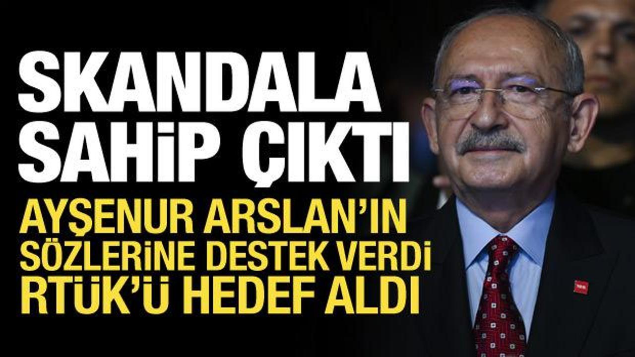 Kılıçdaroğlu, Ayşenur Arslan’ın skandal sözleri sonrası Halk TV’ye sahip çıktı