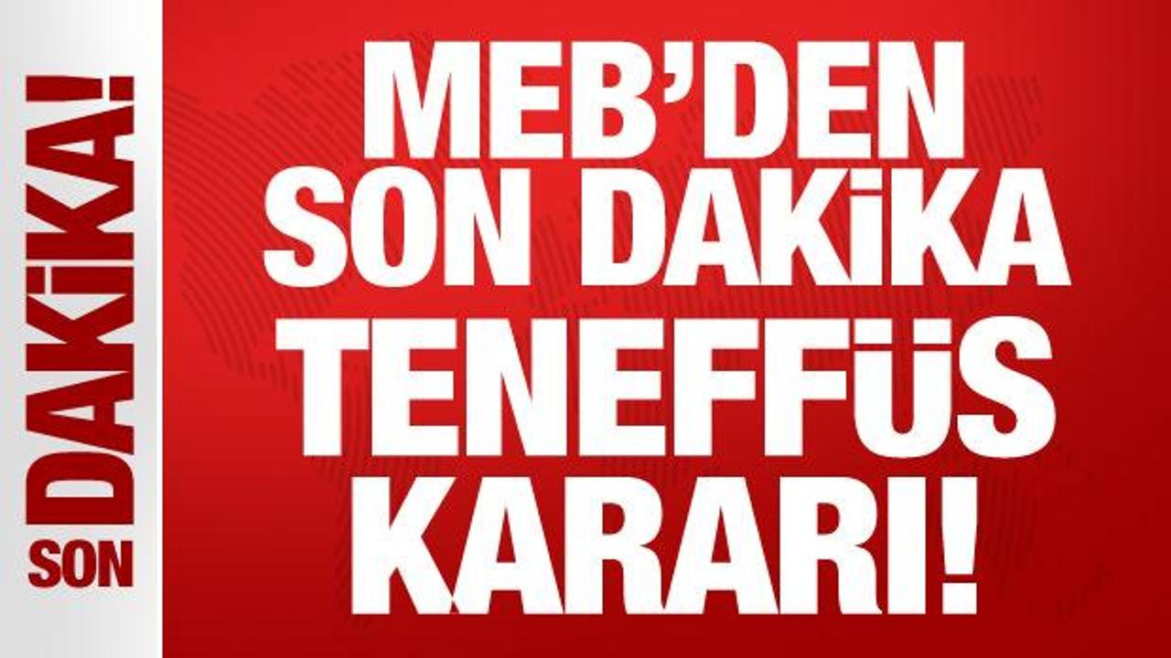 MEB’den son dakika teneffüs kararı! Biri en az 20 dakika olacak