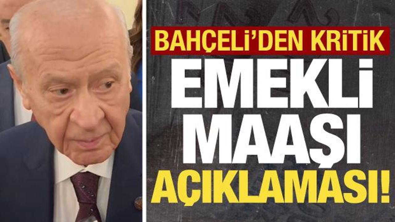 Son dakika: Devlet Bahçeli’den emekli maaşı açıklaması!