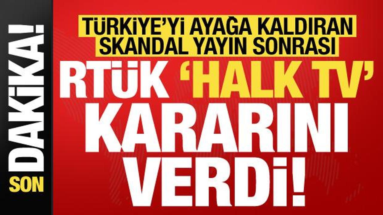 Son dakika: Skandal yayın sonrası RTÜK, ‘Halk TV’ kararını verdi!