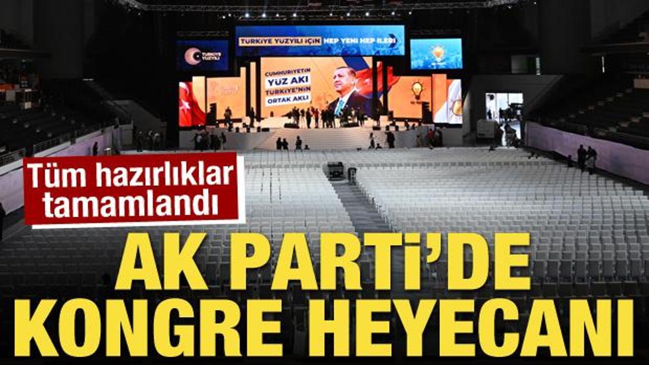 Tüm hazırlıklar tamamlandı! AK Parti’de büyük kongre heyecanı