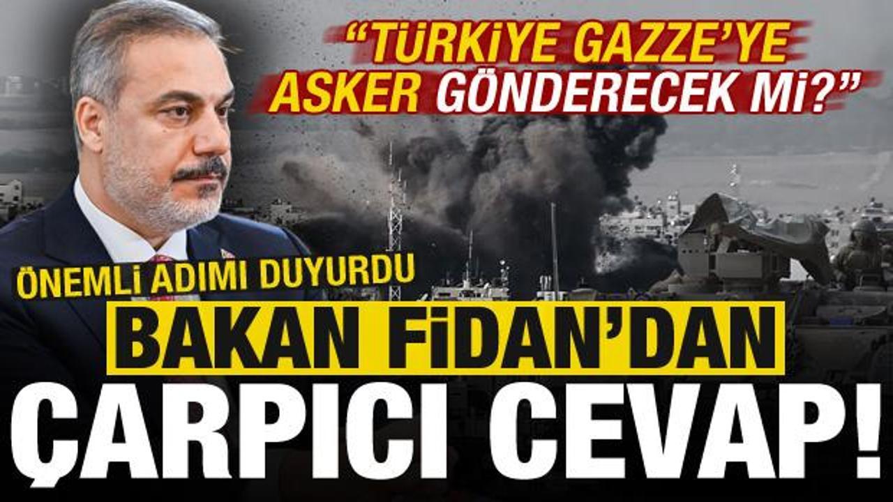 ‘Türkiye Gazze’ye asker gönderecek mi?’ sorusuna Hakan Fidan’dan dikkat çeken cevap!