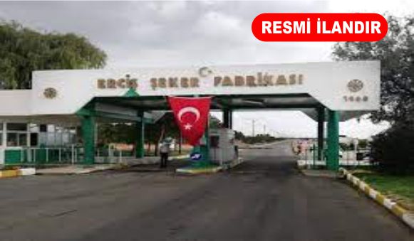 ERCİŞ ŞEKER FABRİKASI PERSONEL ALACAK