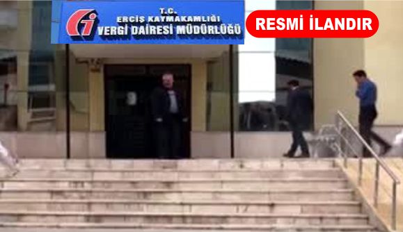 ERCİŞ VERGİ DAİRESİ MÜDÜRLÜĞÜ İLANI