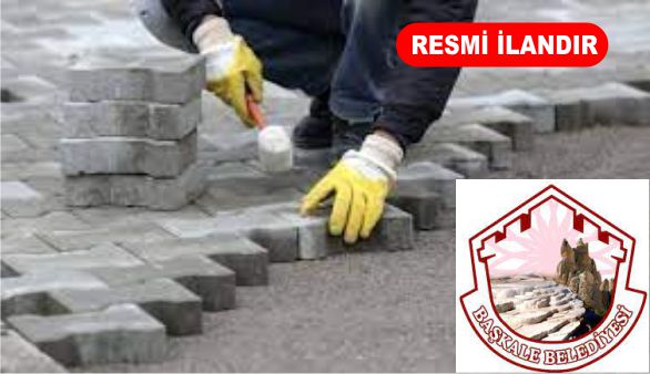 BAŞKALE BELEDİYESİ PARKE TAŞI İŞİ YAPTIRACAK