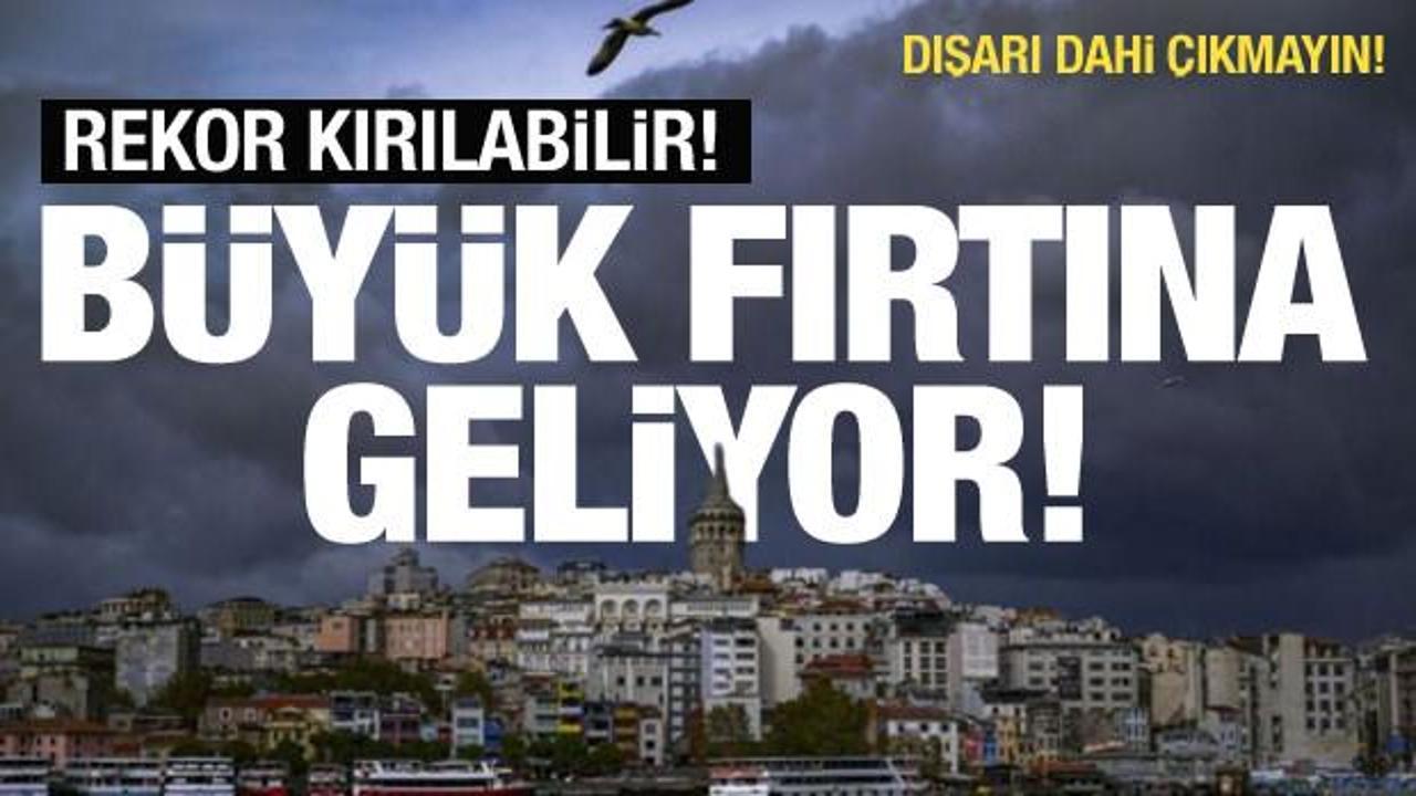 Büyük fırtına geliyor! İstanbul dahil çok sayıda ile uyarı! Rekor kırılabilir…