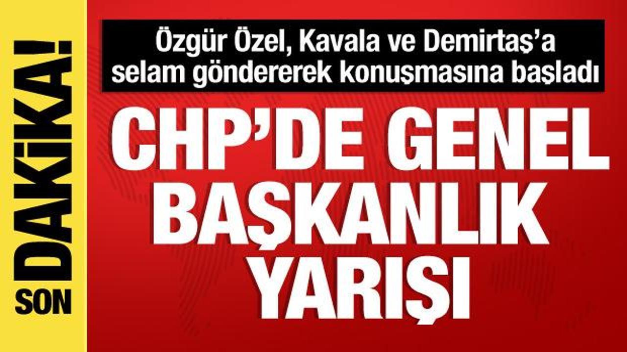 CHP’de başkanlık yarışı: Özgür Özel kurultayda konuşuyor
