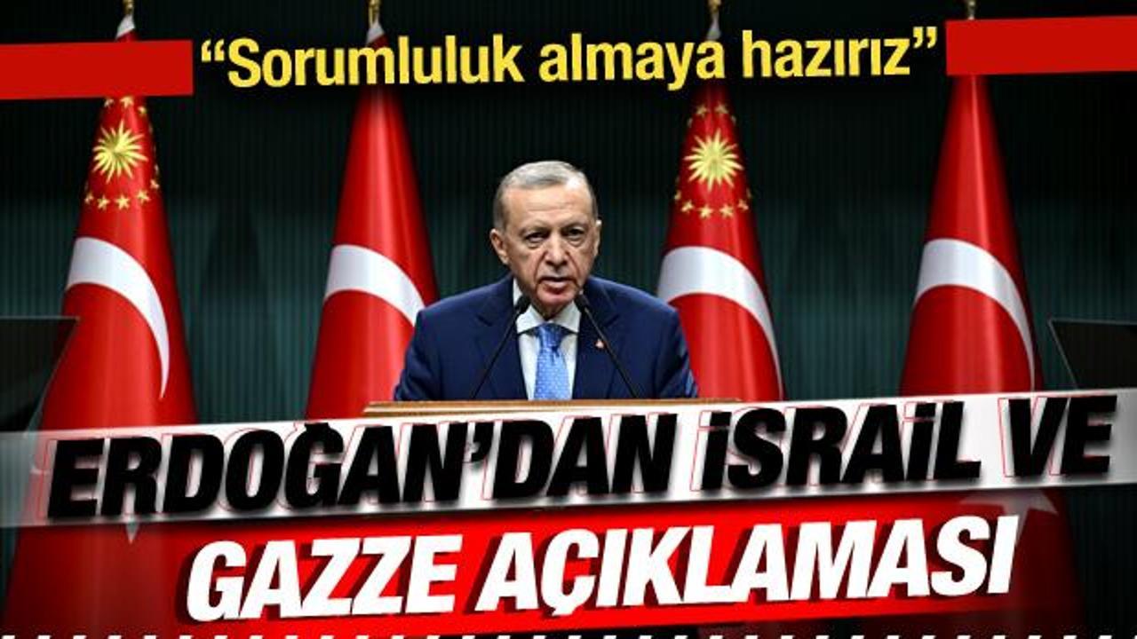 Cumhurbaşkanı Erdoğan’dan İsrail ve Gazze açıklaması: Sorumluluk almaya hazırız