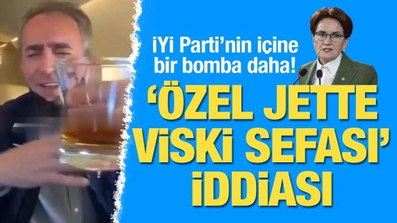İyi Parti’nin içine bir bomba daha! “Özel jette viski sefası” iddiası