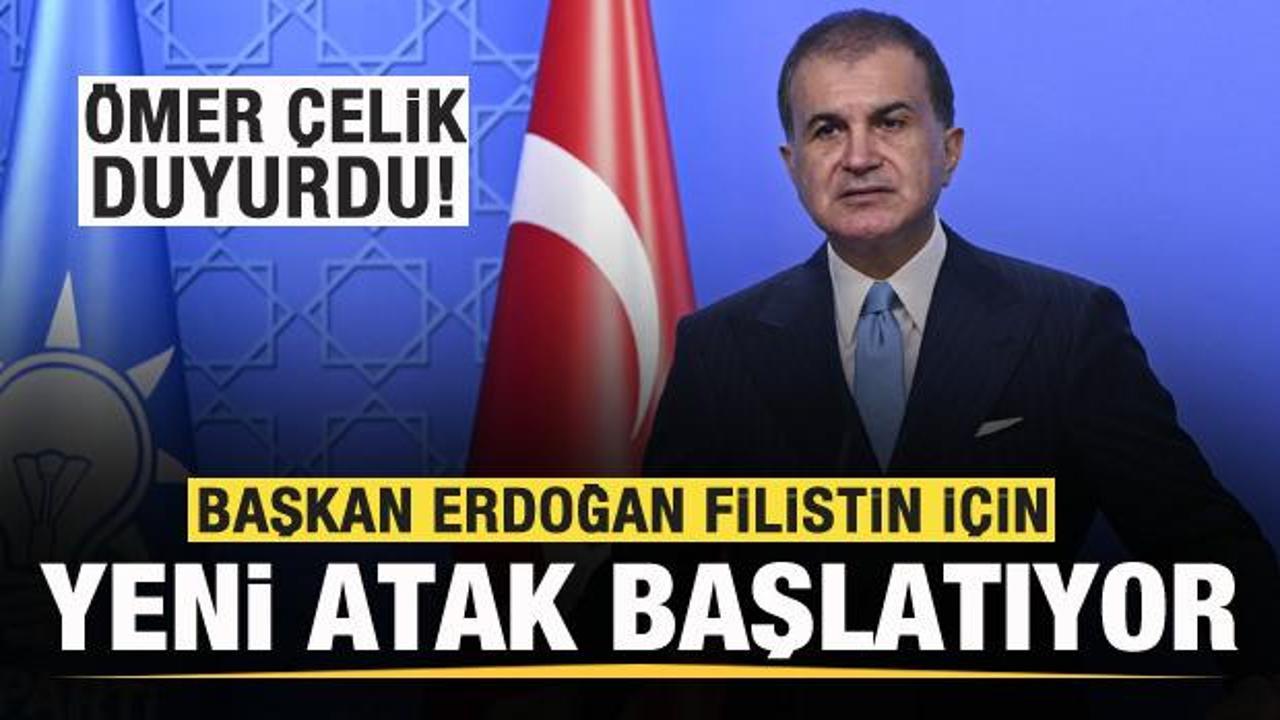 Ömer Çelik’ten MKYK sonrası duyurdu: Erdoğan, Filistin için yeni atak başlatıyor…