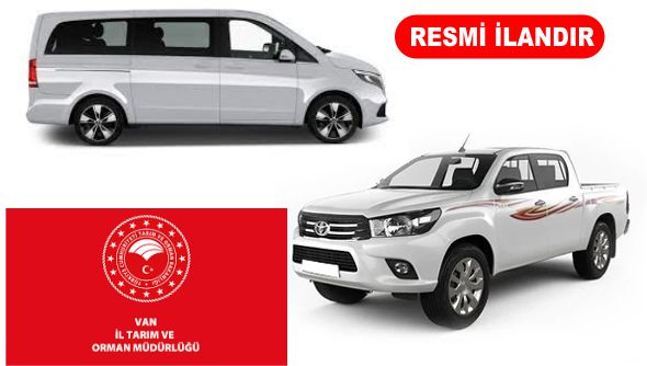 VAN İL TARIM VE ORMAN MÜDÜRLÜĞÜ ARAÇ KİRALAYACAK