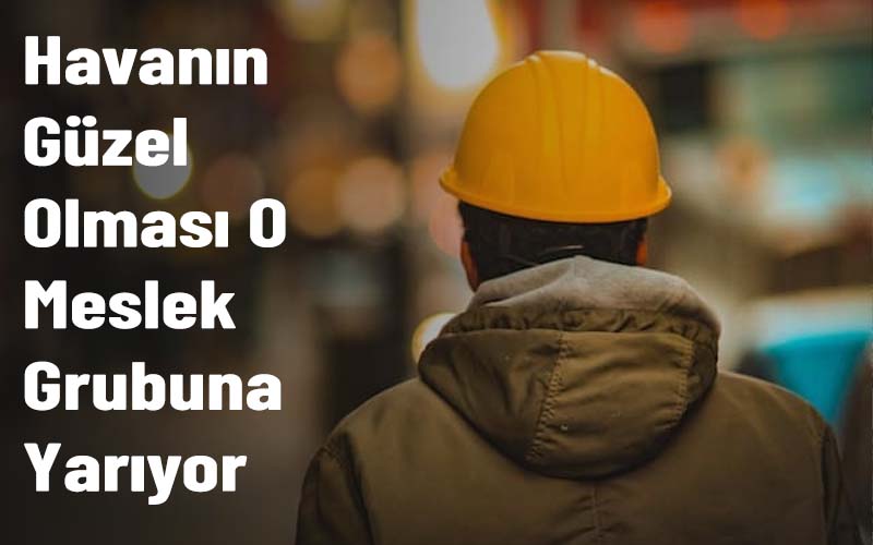 Van’da havanın güzel olması o meslek grubuna yarıyor