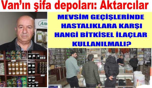 Van’ın şifa depoları: Aktarcılar