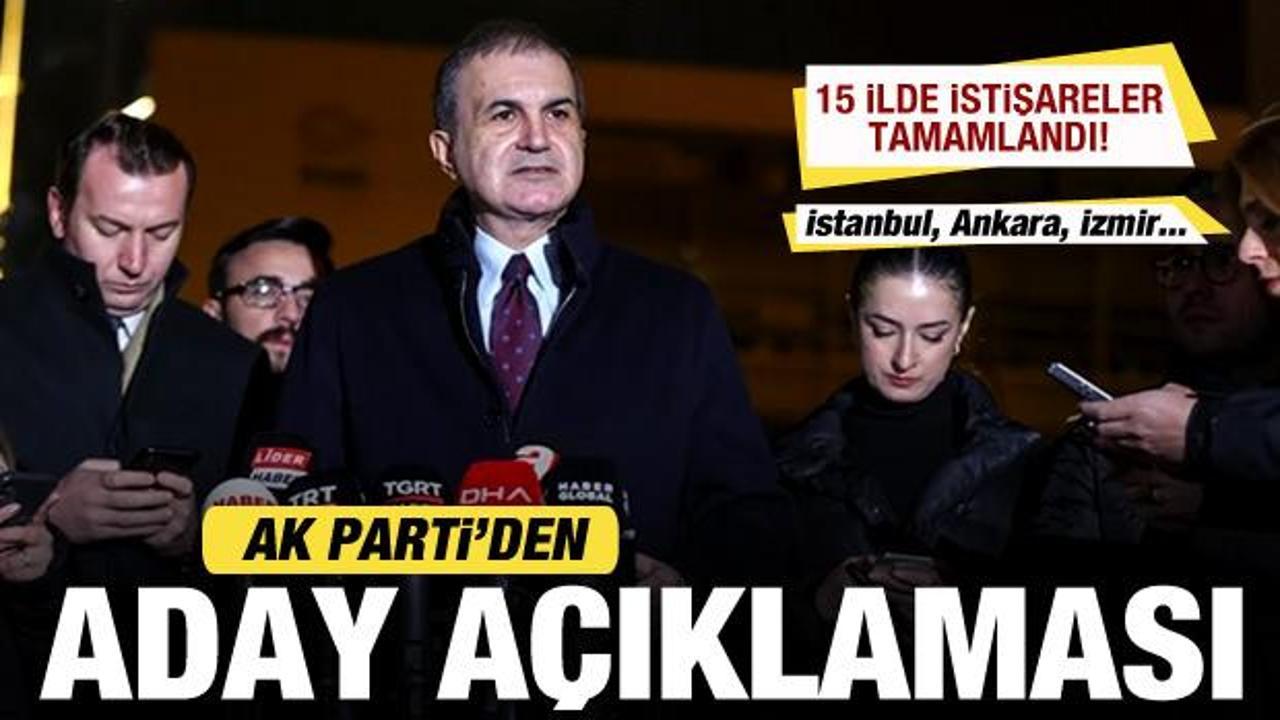 AK Parti’den açıklama: 15 ilde aday istişareleri tamamlandı İstanbul, Ankara, İzmir…