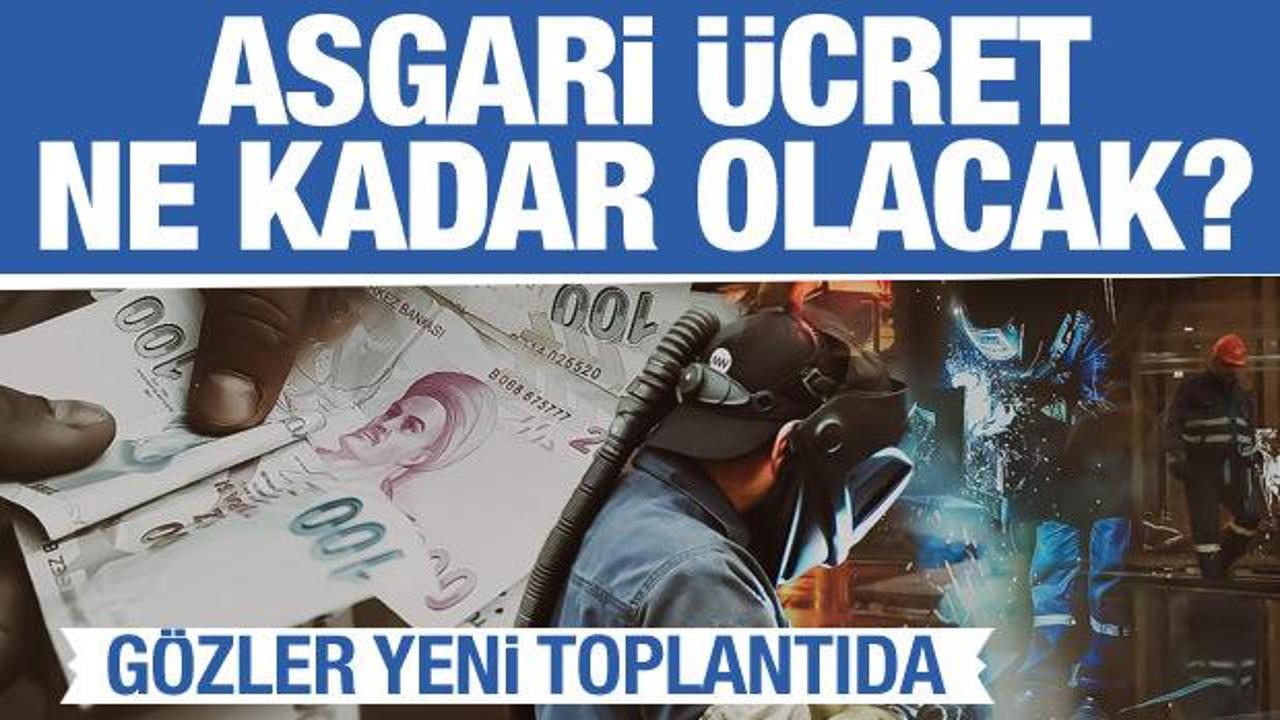 Asgari ücret ne kadar olacak? Gözler bu toplantıda