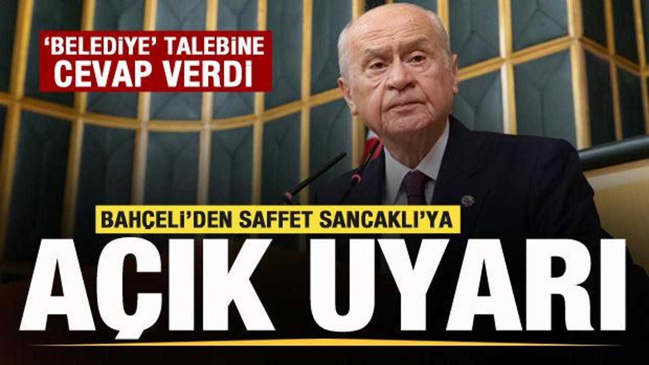 Bahçeli’den ‘Saffet Sancaklı’ açıklaması: Tercih kendisinindir