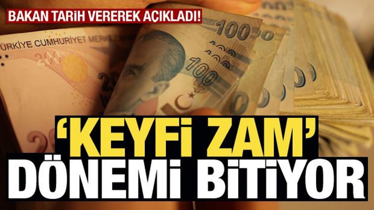 Bakan Bolat tarih verdi: ‘Keyfi zam dönemi bitiyor’