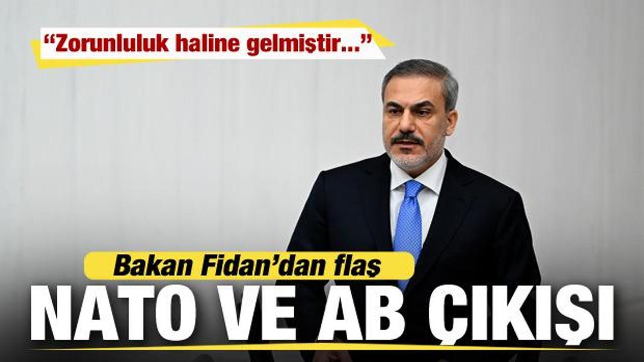 Bakan Fidan’dan son dakika NATO ve AB çıkışı: Zorunluluk haline gelmiştir!