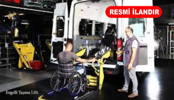 LİFTLİ/ASANSÖRLÜ, ENGELLİ BİREY TAŞIMA ARACI SATIN ALINACAK