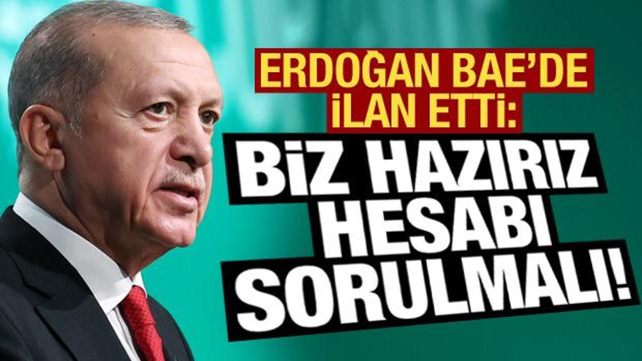 Erdoğan’dan BAE’de son dakika açıklamaları: Mutlaka hesabı sorulmalıdır!