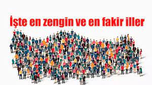 Türkiye’nin En Fakir ve En Zengin İlleri