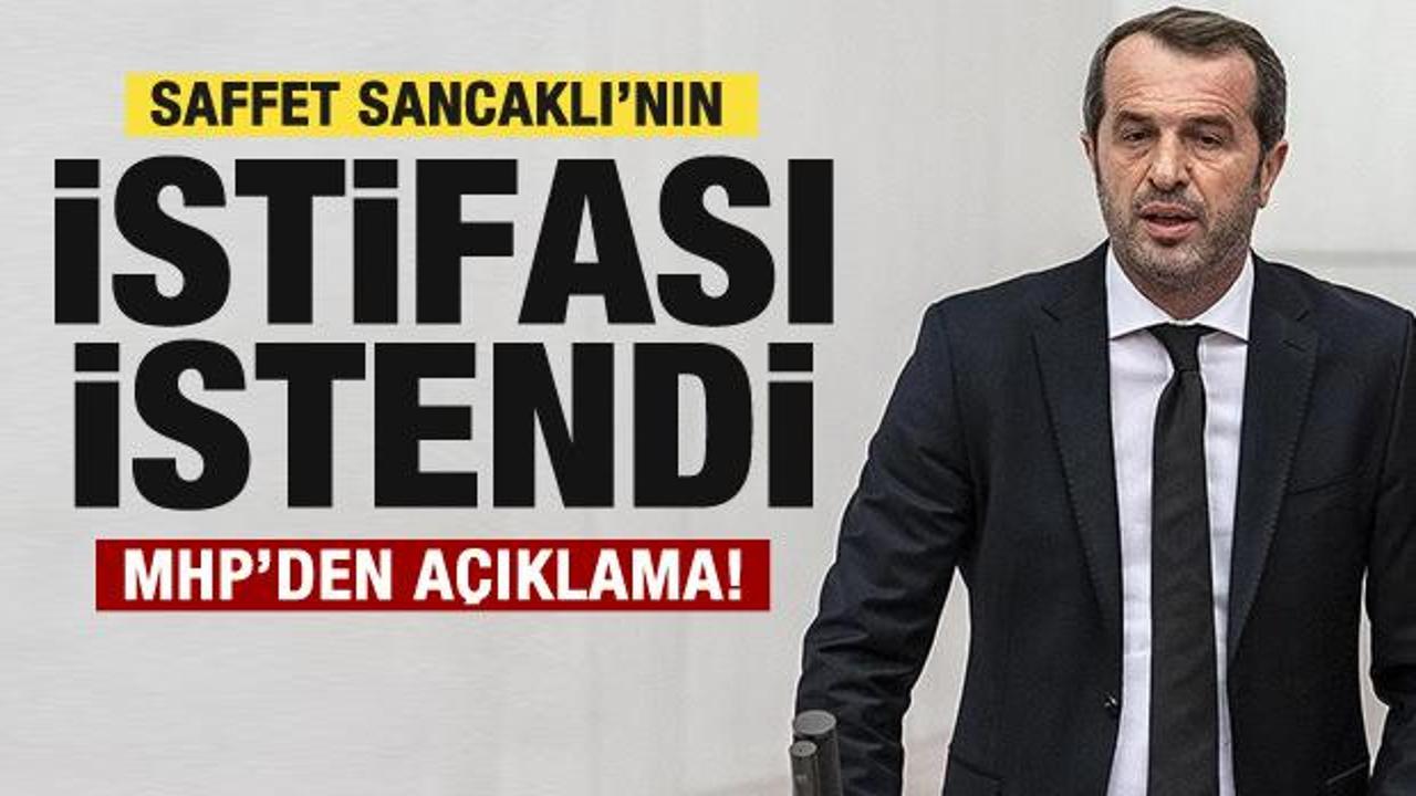 MHP’den açıklama: Saffet Sancaklı’nın istifası istendi