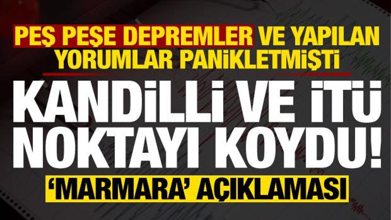 Peş peşe depremler sonrası vatandaş paniklemişti! Kandilli ve İTÜ’den ‘Marmara’ açıklaması