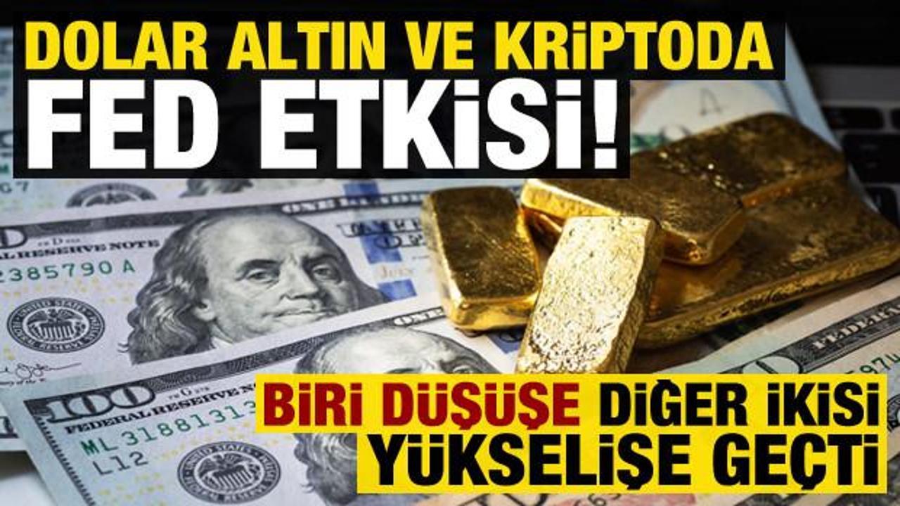 Son dakika: Dolar, altın ve kriptoda Fed etkisi! Biri düşüşe, diğerleri yükselişe geçti…