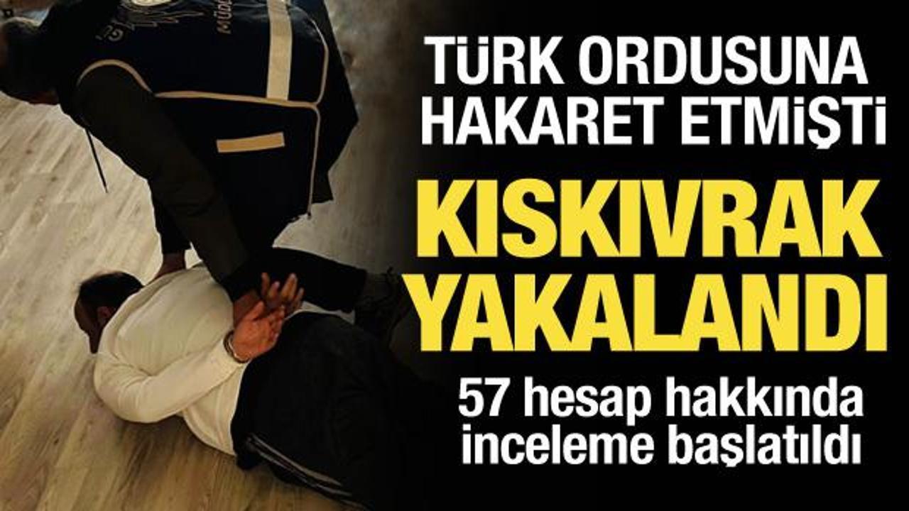 Sosyal medya üzerinden Türk ordusuna hakaret eden kişi yakalandı
