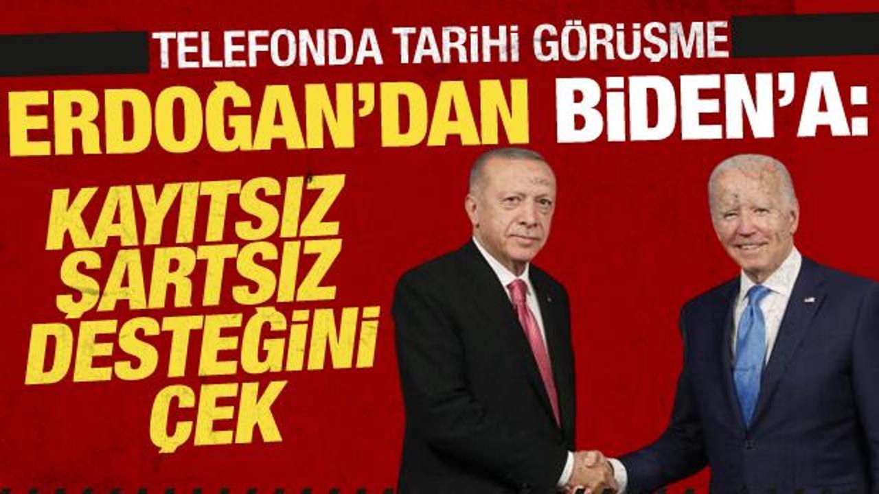 Telefonda tarihi görüşme! Erdoğan’dan Biden’a: Kayıtsız şartsız desteğini çek