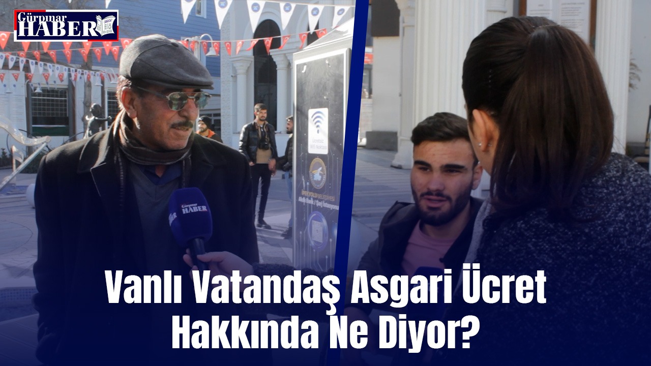 Vanlı esnaf ve vatandaş asgari ücreti değerlendirdi